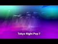 Tokyo Night Pop 7