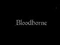 Bloodborne End Credits Song