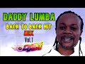 DADDY LUMBA CLASSIC BACK TO BACK HIT MIX, BY DJ BELIEVE1