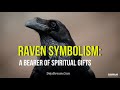 Raven Symbolism: A Bearer Of Spiritual Gifts