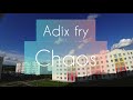 Adix Fry - Chaos (official audio music) (ПЕРЕЗАЛИВ)