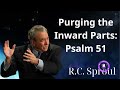 Purging the Inward Parts: Psalm 51 - Ministério R.C. Sproul