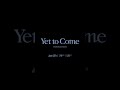 'Yet To Come (The Most Beautiful Moment)' Official Teaser