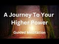 Guided Meditation | A Journey To Your Higher Power