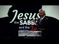 20230121 | Jesus, The Sabbath and The Jews | Pastor John Lomacang