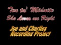 Charlie and Joe Recording Project -  She loves me right (Blues)