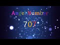 707 angel number  | Meanings & Symbolism