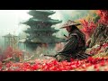 Control Your Own Mind - Samurai Meditation Music For Relax Your Mind, Stress Relief, Focus, Study