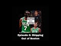 Episode 6: Shipping Out of Boston #celtics #nbaplayoffs #jimmybutler