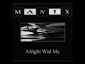 Manix - Alright Wid Me - RIVET1243