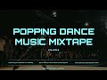 POPPING DANCE MUSIC - BATTLE & PRACTICE MIXTAPE VOL.2 [FUNK/G-FUNK/P-FUNK/ELECTRO FUNK]