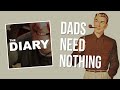 The Diary: Dads Need Nothing