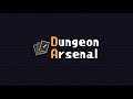 Dungeon Arsenal Final Trailer
