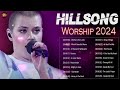 Special Hillsong Worship Songs Playlist 2024🙏 Nonstop Praise and Worship Songs Playlist All Time