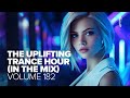 THE UPLIFTING TRANCE HOUR IN THE MIX VOL. 182 [FULL SET]