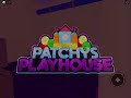 Roblox PATCHY’S PLAYHOUSE