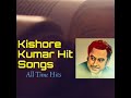 Kishore Kumar Hit Song | Hindi Evergreen Songs | All Time Hits Jukebox