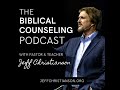 74: Conflict Resolution God's Way | The Biblical Counseling Podcast