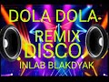 NEW INLAB BLAKDYAK REMOX DOLA DOLA  DISCO