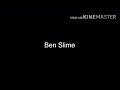 A letter for Ben Slime my first friend