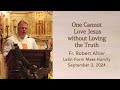 One Cannot Love Jesus without Loving the Truth