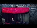 Hikikomori Live Show Stream - September 12th 2017