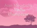 Jean Moustache - Vodka Champagne