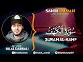 Surah Al Kahf (سورة الكهف) - القارئ بلال دربالي  | Bilal Darbali | وراحة نفسية | Sahih Ummah (4K)