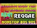 BEST ENGLISH REGGAE SONGS ALL🚕OLDIES BUT GOODIES REGGAE SONGS~TIME FAVORITE REGGAE SONGS 2024