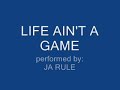 Life Ain't A Game - Ja Rule