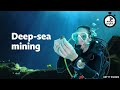 Deep-sea mining - 6 Minute English