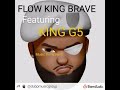 FLOW KING BRAVE FEATURING - KING G5- MUSIC IN MY VEINS AUDIO