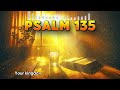 Psalm 135 : The Most Powerful Prayer for Overcoming from the Bible