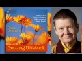 Pema Chödrön - Getting Unstuck (Audio)