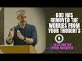 Lecture by Paul Washer - God has removed the worries from your thoughts
