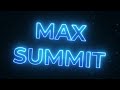 MAX SUMMIT Opening