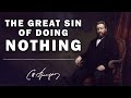 The Great Sin of Doing Nothing  — A CH Spurgeon Sermon on Numbers 32:23