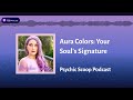 Aura Colors: Meaning Of Every Color Explained & How To Read Your Own!