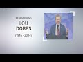 Former TV newsman Lou Dobbs has died