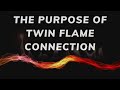 Twin Flame Mission | The Purpose of Twin Flame Connection | Twin Flame Connection