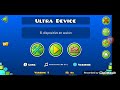 Ultra device, 100% complete. Geometry dash