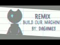 Build Our Machine (remix)