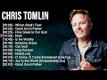 C h r i s T o m l i n Praise Christian Songs 2024 ~ Top Praise And Worship Songs 2024