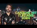 CANZONI PLAYLIST HIT DEL MOMENTO 2024- MUSICA ESTATE 2024 MIX 🌞 Annalisa, Blanco, Fedez, Anna Men