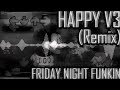 Happy V3 [REMIX/COVER] (Friday Night Funkin')