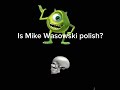 Is Mike polish but he’s a alien meme