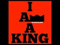 I Am a King