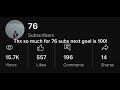 Thx so much for 76 subs next goal is 100!