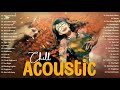 Beautiful Acoustic Love Songs 2023 Collection -Best Soft Acoustic Cover Of Popular Songs Of All Time