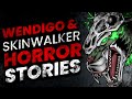 17 STORIES OF SKINWALKERS AND WENDIGOS